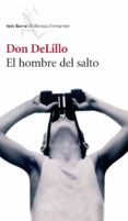 EL HOMBRE DEL SALTO de DELILLO, DON 