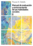 MANUAL DE EVALUACION Y ENTRENAMIENTO DE LAS HABILIDADES SOCIALES de CABALLO, VICENTE E. 