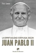 LA ESPIRITUALIDAD CONYUGAL DE JUAN PABLO II di SEMEN, YVES 