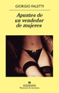 APUNTES DE UN VENDEDOR DE MUJERES de FALETTI, GIORGIO 