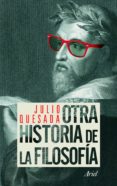 OTRA HISTORIA DE LA FILOSOFIA di QUESADA MARTIN, JULIO   QUESADA MARTIN, JULIO 
