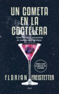 UN COMETA EN LA COCTELERA de FREISTETTER, FLORIAN 