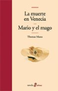 LA MUERTE EN VENECIA; MARIO Y EL MAGO de MANN, THOMAS 