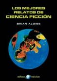 LOS MEJORES RELATOS DE CIENCIA FICCION de ALDISS, BRIAN W. 
