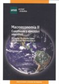 MACROECONOMIA II: CUESTIONES Y EJERCICIOS RESUELTOS de RASINES GARCIA, LUIS ALBERTO  ESCOBEDO LOPEZ, MARIA ISABEL 