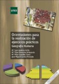 ORIENTACIONES PARA LA REALIZACION DE EJERCICIOS PRACTICOS DE GEOG RAFIA HUMANA di AGUILERA ARILLA, MARIA JOSE 