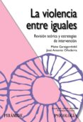 LA VIOLENCIA ENTRE IGUALES: REVISION TEORICA Y ESTRATEGIAS DE INT ERVENCION de GARAIGORDOBIL LANDAZABAL, MAITE 