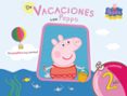 DE VACACIONES CON PEPPA 2 AOS di VV.AA. 