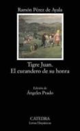 TIGRE JUAN: EL CURANDERO DE SU HONRA de PEREZ DE AYALA, RAMON 
