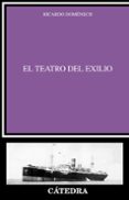 EL TEATRO DEL EXILIO de DOMENECH, RICARDO 