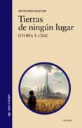 TIERRAS DE NINGUN LUGAR: UTOPIA Y CINE de SANTOS, ANTONIO 