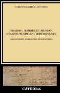 ERASMO, HOMBRE DE MUNDO: EVASIVO, SUSPICAZ E IMPERTINENTE de CLAVERIA LAGUARDA, CARLOS 