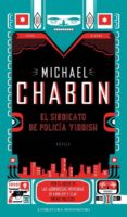 EL SINDICATO DE POLICIA DE YIDDISH de CHABON, MICHAEL 