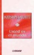 USTED ES EL MUNDO de KRISHNAMURTI, JIDDU 