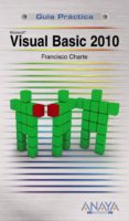 VISUAL BASIC 2010 (GUIA PRACTICA) de CHARTE, FRANCISCO 