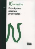 PRINCIPALES NORMAS PROCESALES. NORMATIVA 2013 di VV.AA