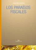 LOS PARAISOS FISCALES: COMO LOS CENTROS OFFSHORE SOCAVAN LAS DEMO CRACIAS de HERNANDEZ VIGUERAS, JUAN 