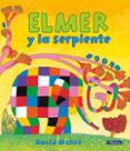 ELMER Y LA SERPIENTE de MCKEE, DAVID 