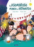 EL ASOMBROSO MUNDO DE BERNARDO de BONA, CESAR 