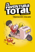OPERACIN RESCATE (AVENTURA TOTAL) de JULVE, OSCAR  COPONS, JAUME 