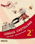 VENTIJOL 2 CI. LENGUA CASTELLANA. LIBRO DEL ALUMNO EDUCACIN PRIMARIA - PRIMER CICLO - 2  CATALUA di VV.AA. 