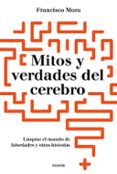 MITOS Y VERDADES DEL CEREBRO de MORA, FRANCISCO 