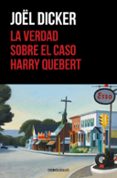 LA VERDAD SOBRE EL CASO HARRY QUEBERT de DICKER, JOL 
