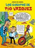 MAGOS DEL HUMOR N 138: LOS CUENTOS DE TIO VAZQUEZ de VAZQUEZ, MANUEL 