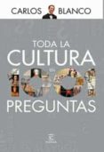 TODA LA CULTURA EN 1001 PREGUNTAS de BLANCO, CARLOS 