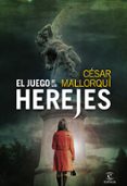 EL JUEGO DE LOS HEREJES de MALLORQUI, CESAR 