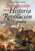 INTRODUCCION PARA LA HISTORIA DE LA REVOLUCION DE ESPAA de FLOREZ ESTRADA, ALVARO 