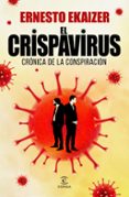 EL CRISPAVIRUS: CRONICA DE LA CONSPIRACION de EKAIZER, ERNESTO 
