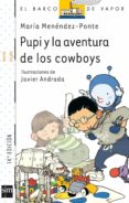 PUPI Y LA AVENTURA DE LOS COWBOYS de MENENDEZ-PONTE, MARIA 