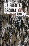 LA PUERTA OSCURA (II): EL MAL de LOZANO GARBALA, DAVID 