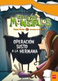 OPERACION SUSTO A LA HERMANA (TODOS MIS MONSTRUOS 4) de BREZINA, THOMAS 