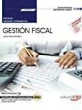 (UF0315) MANUAL GESTION FISCAL: CERTIFICADOS DE PROFESIONALIDAD. GESTION CONTABLE Y GESTIN ADMINISTRATIVA PARA AUDITORIA (ADGD0108) de PRIETO PANADERO, ROCIO 
