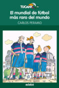 EL MUNDIAL DE FUTBOL MAS RARO DEL MUNDO de PERAMO, CARLOS 