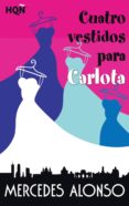 CUATRO VESTIDOS PARA CARLOTA di ALONSO, MERCEDES 