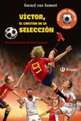 VICTOR, EL CAPITAN DE LA SELECCION (FUTBOLMANIA ESPECIAL MUNDIAL 2018) de GEMERT, GERARD VAN 