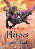 HEROES POR CASUALIDAD de GALLEGO, LAURA 