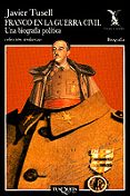 FRANCO EN LA GUERRA CIVIL: UNA BIOGRAFIA POLITICA de TUSELL GOMEZ, JAVIER 