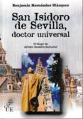 SAN ISIDORO DE SEVILLA, DOCTOR UNIVERSAL di HERNANDEZ BLAZQUEZ, BENJAMIN 