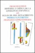 SIGLOS DE ORO, EL RENACIMIENTO (SUPLEMENTO) (HISTORIA Y CRITICA DE LA LITERATURA ESPAOLA; T. 2 / 1) de LOPEZ ESTRADA, FRANCISCO 