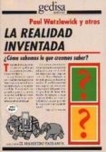 LA REALIDAD INVENTADA de WATZLAWICK, PAUL 