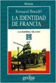 LA IDENTIDAD DE FRANCIA T.2. LOS HOMBRES Y LAS COSAS. (PARTE I) de BRAUDEL, FERNAND 
