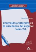 CONTENIDOS CULTURALES EN LA ENSEANZA DEL ESPAOL COMO 2/L (2 ED. ACTUALIZADA) di SOLER-ESPIAUBA, DOLORES 