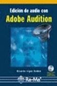 EDICION DE AUDIO CON ADOBE AUDITION (INCLUYE CD) di LOPEZ ROLDAN, RICARDO 
