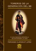 TOREROS DE LA GENERACION DEL 98 de CLARAMUNT LOPEZ, FERNANDO 