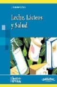 LECHE, LACTEOS Y SALUD de ARANCETA BARTRINA, JAVIER  SERRA MAJEM, LUIS 