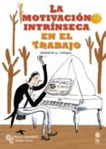 LA MOTIVACION INTRINSECA EN EL TRABAJO de THOMAS, KENNETH W. 
